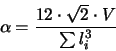 \begin{displaymath}
\alpha = \frac{12 \cdot \sqrt{2} \cdot V }{\sum l_i^3}
\end{displaymath}