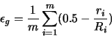 \begin{displaymath}
\epsilon_g = \frac{1}{m} \sum\limits_{i=1}^{m} (0.5 - \frac{r_i}{R_i})
\end{displaymath}
